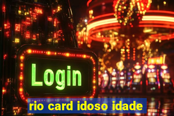 rio card idoso idade